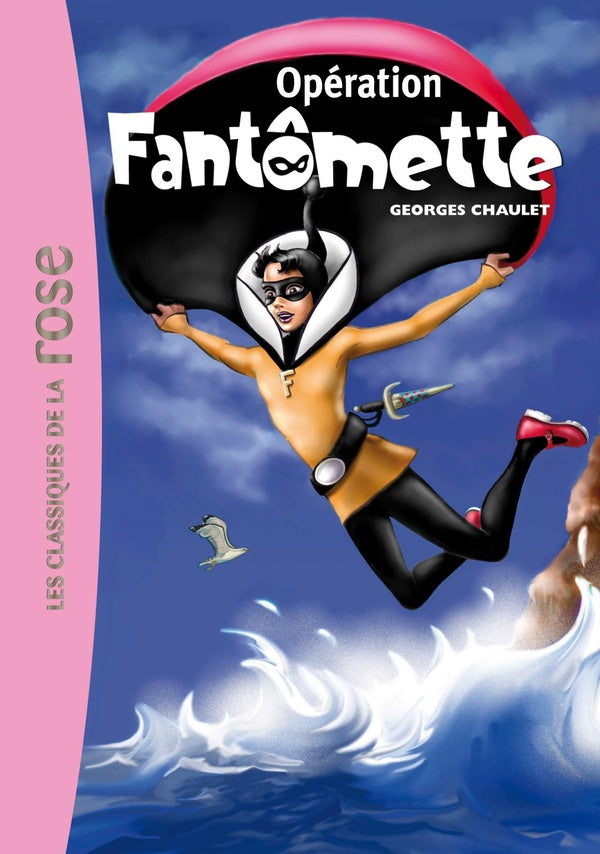 Fantômette Tome 9 ; opération Fantômette