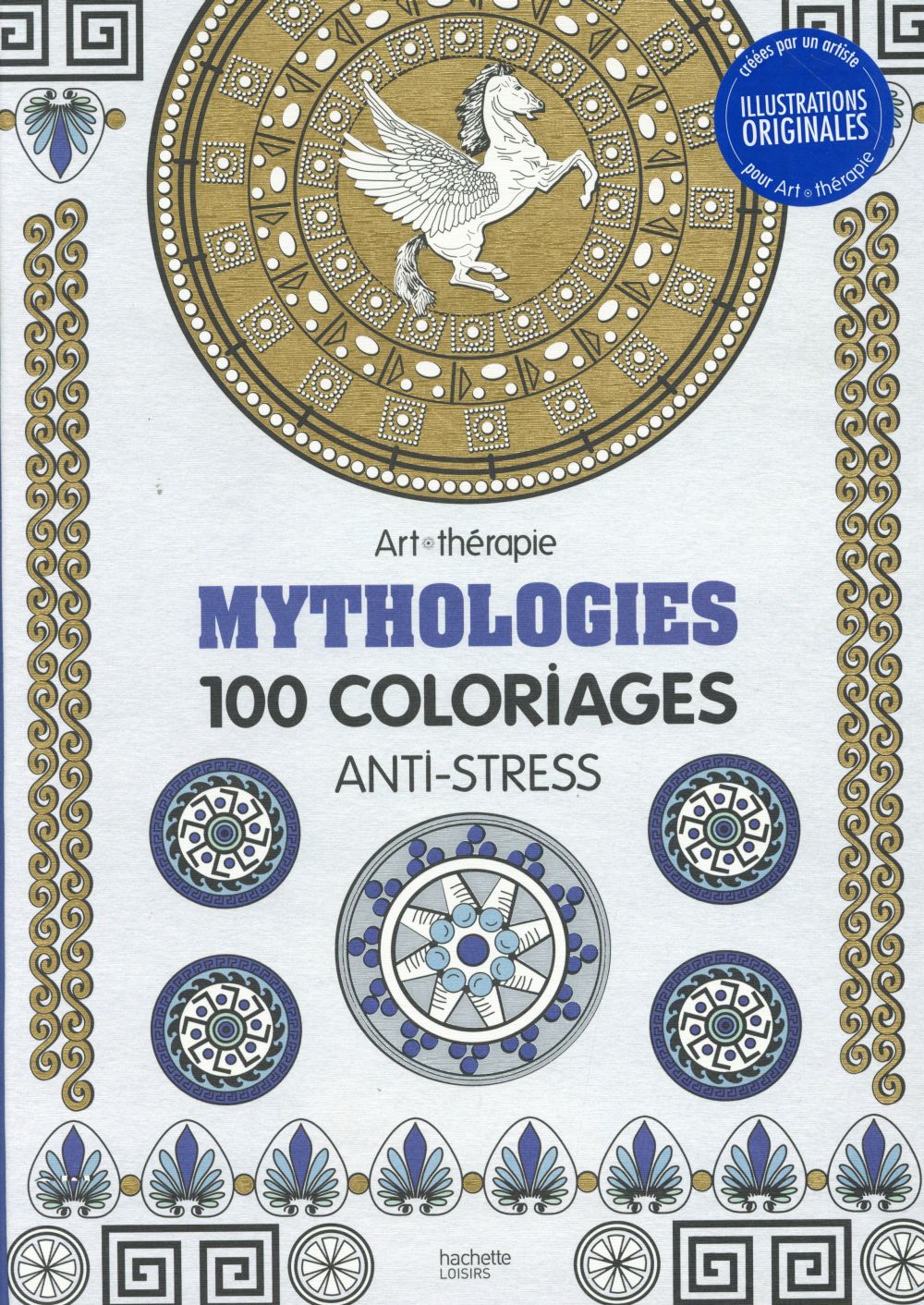 Art-thérapie : mythologies ; 100 coloriages anti-stress