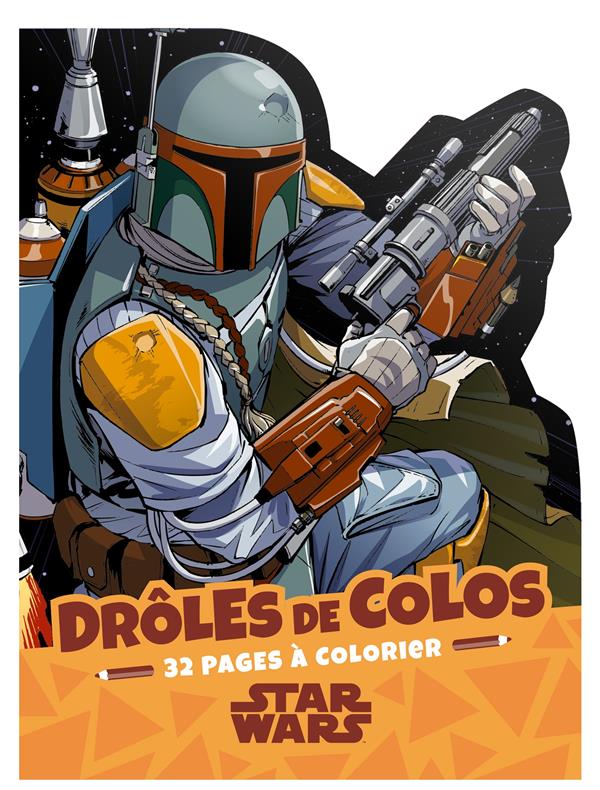 Star Wars : drôles de colos : 32 pages à colorier