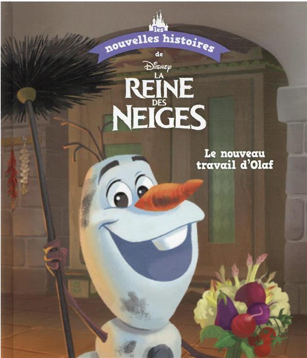 Les nouvelles histoires de la Reine des Neiges : le nouveau travail d'Olaf