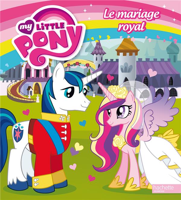 My little pony ; le mariage royal