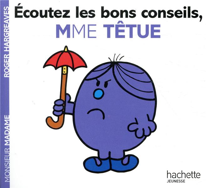 écoutez les bons conseils, Madame Têtue !