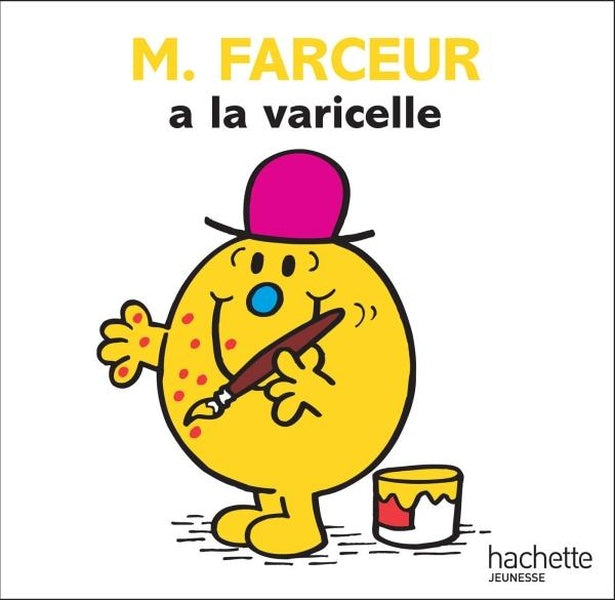 Monsieur Farceur a la varicelle