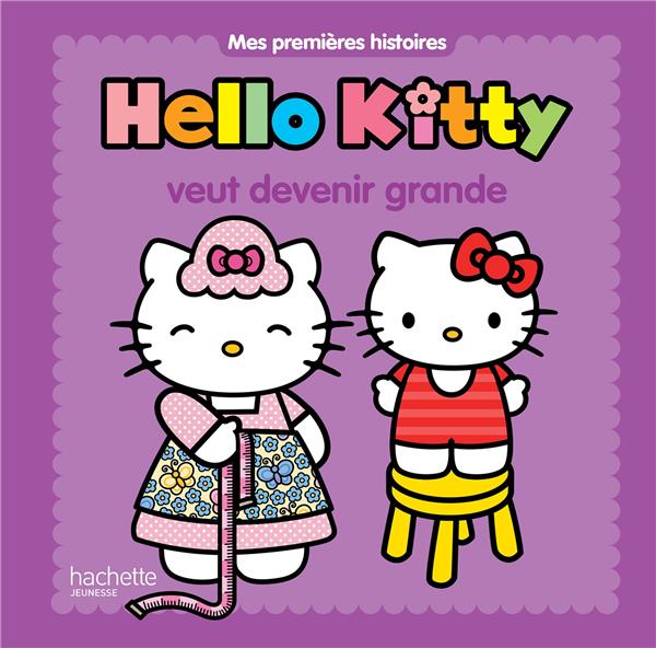 Hello Kitty : Hello Kitty veut devenir grande