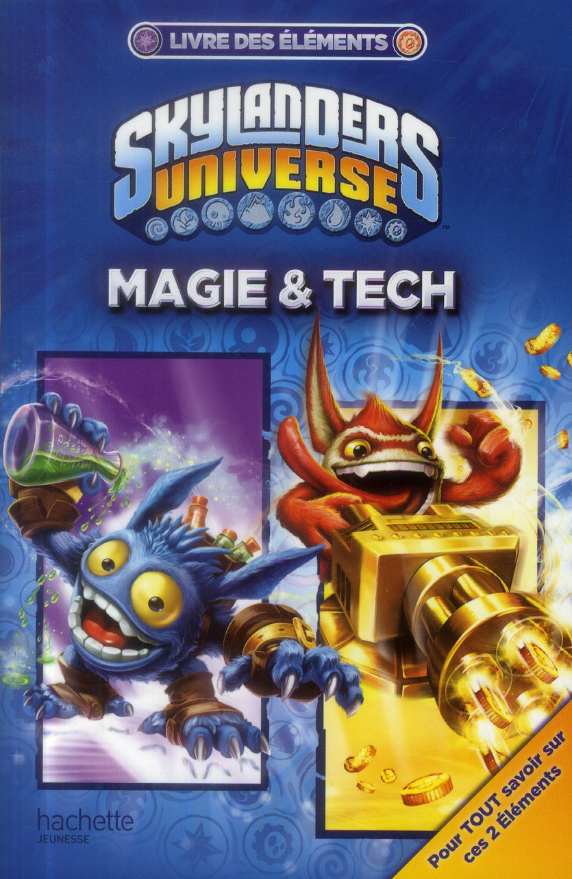 Skylanders Universe : livre des éléments ; Magie & Tech