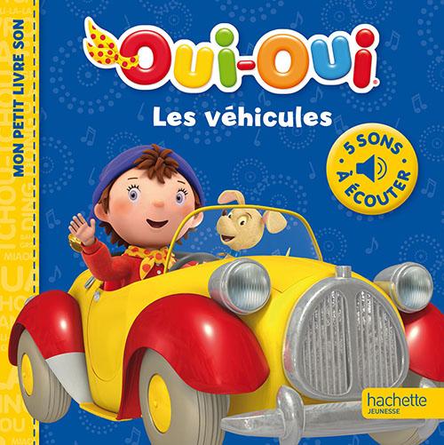 Oui-Oui ; mon petit livre son ; les véhicules
