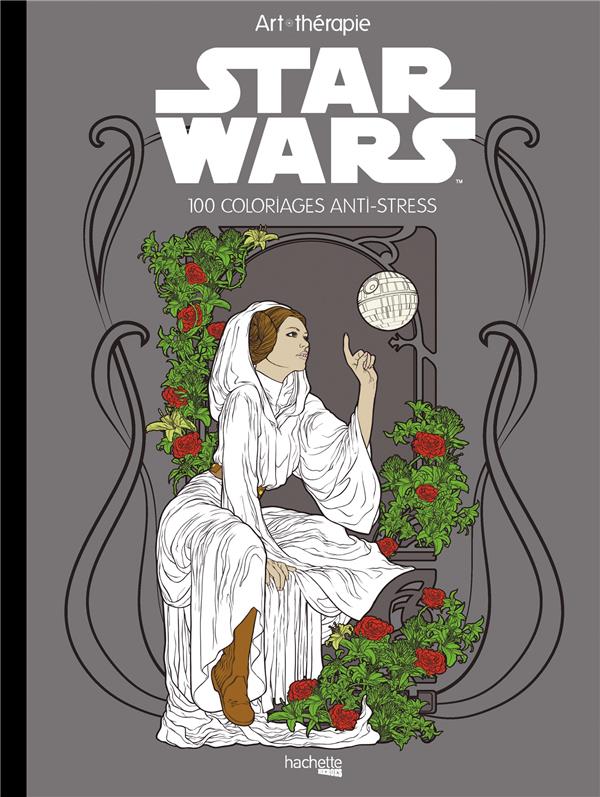 Art-thérapie : Star Wars ; 100 coloriages anti-stress