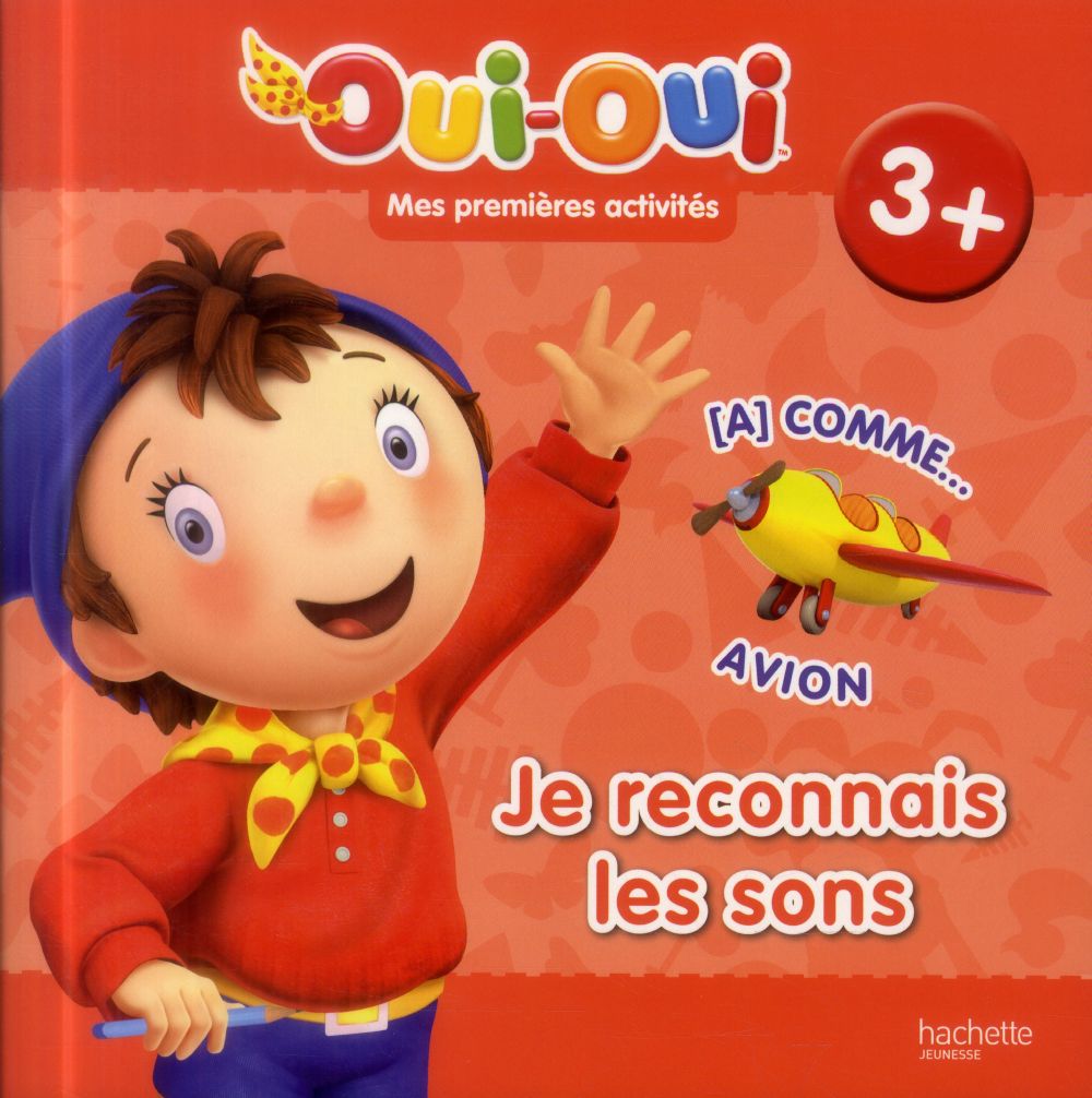Oui-Oui ; mes premières activités ; je reconnais les sons
