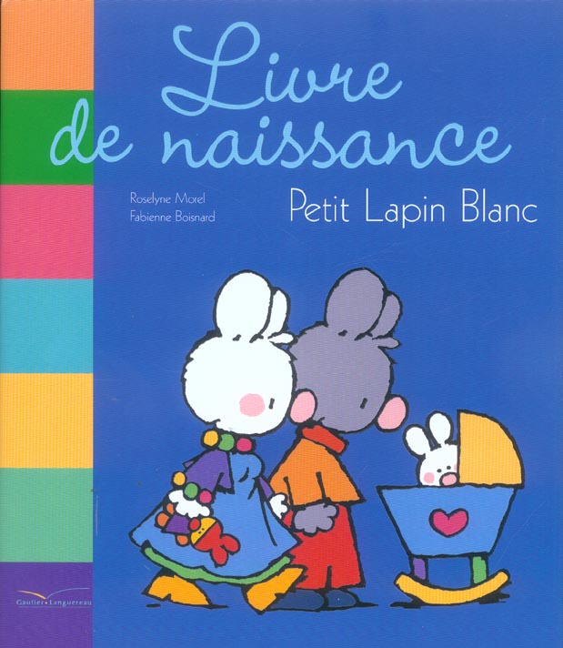 Le livre de naissance de Petit Lapin Blanc