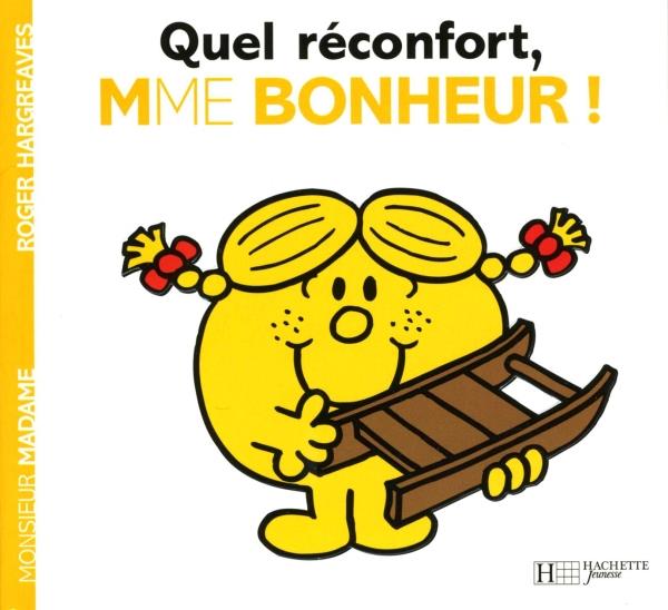 Quel réconfort, Madame Bonheur!