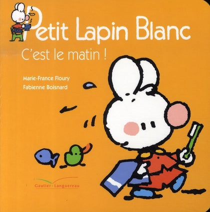 Petit Lapin Blanc : c'est le matin !