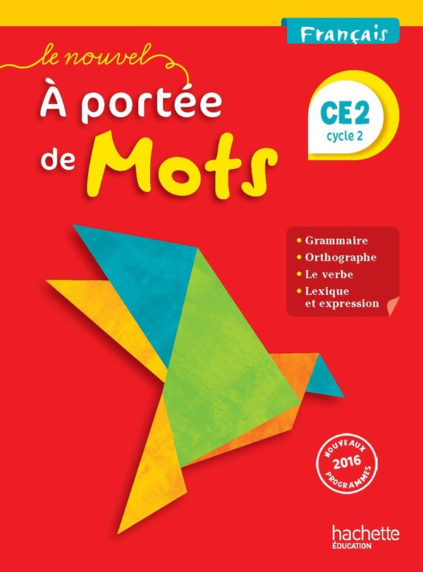 Le nouvel à portée de mots : français ; CE2 ; livre de l'élève (édition 2017)
