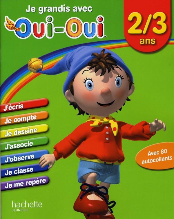 Je grandis avec Oui-Oui ; 2/3 ans