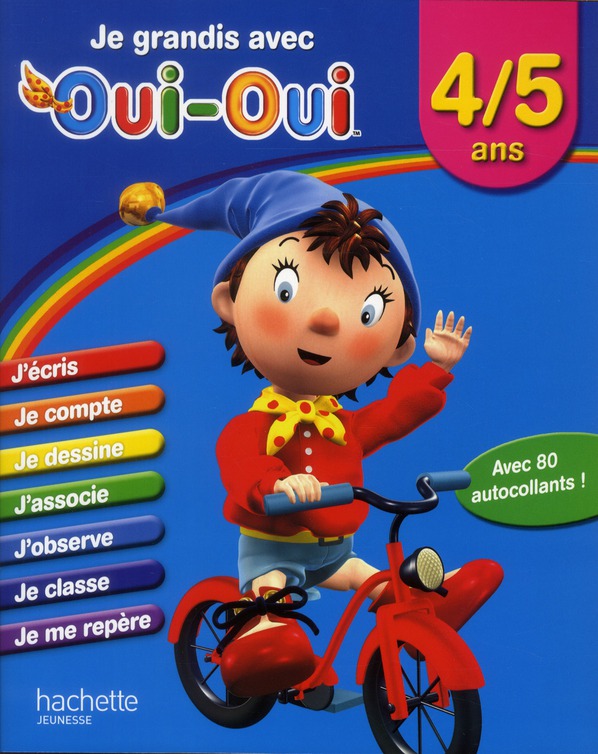 Je grandis avec Oui-Oui ; 4/5 ans