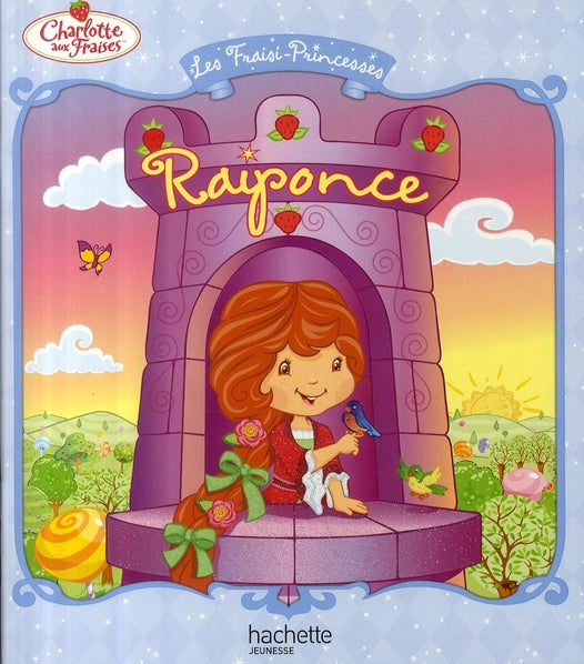 Charlotte aux Fraises : les fraisi-princesses ; Raiponce
