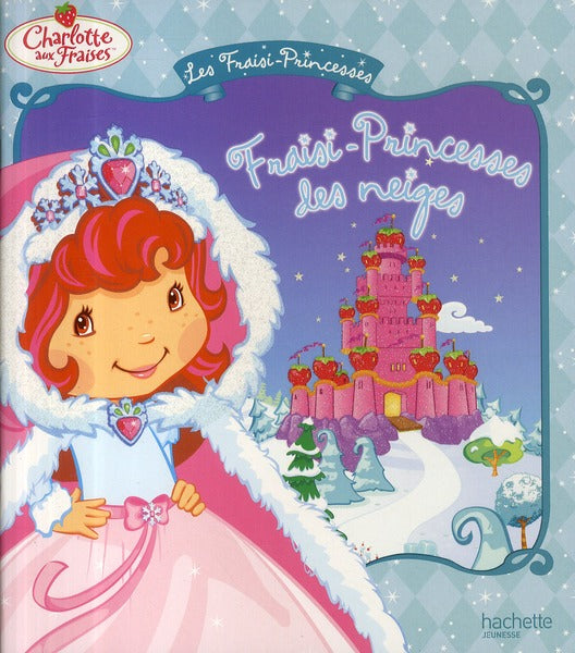 Charlotte aux Fraises : Fraisi-princesses des neiges