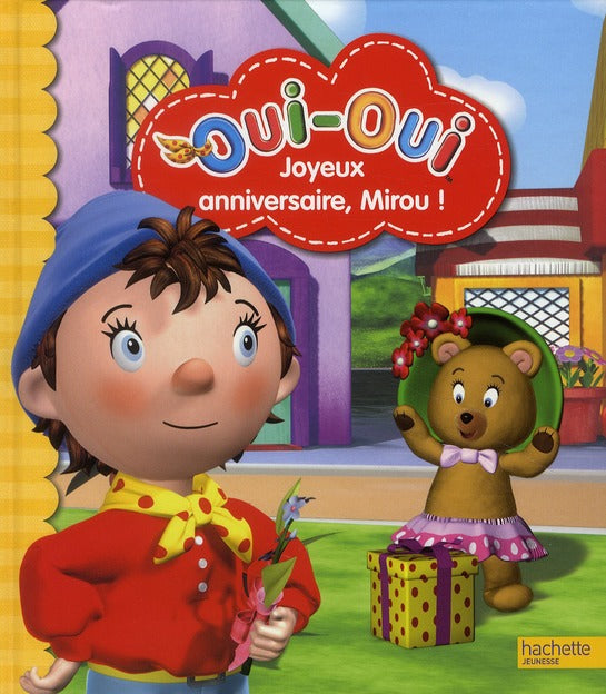 Oui-oui ; joyeux anniversaire, Mirou !