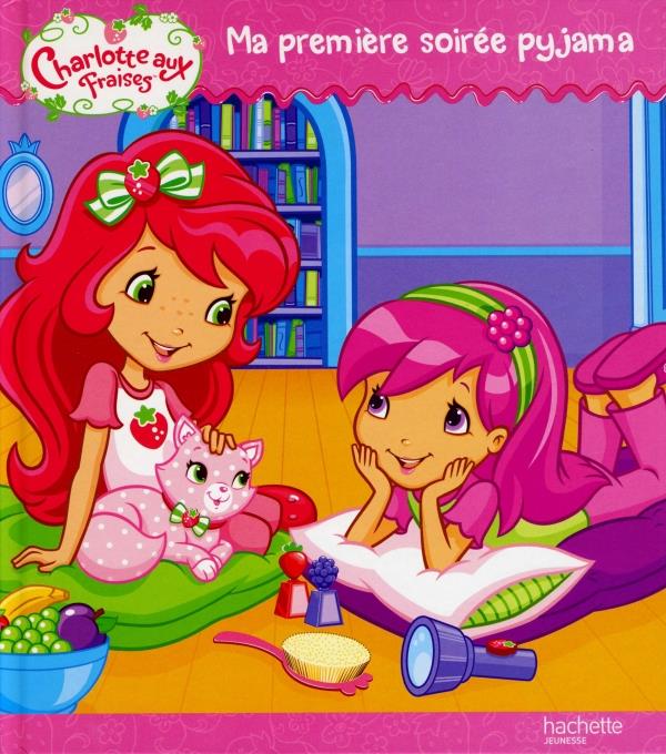 Charlotte aux Fraises : ma première soirée-pyjama