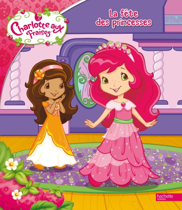 Charlotte aux Fraises : la fête des princesses