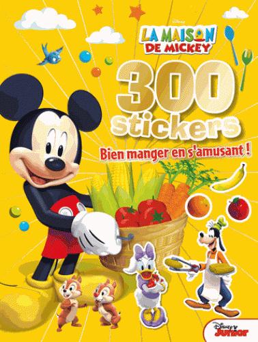 La maison de Mickey : bien manger en s'amusant ; 300 stickers avec fer à dorer