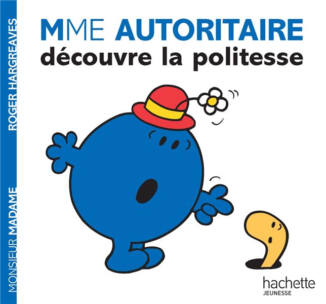 Soyez polie, Madame Autoritaire !