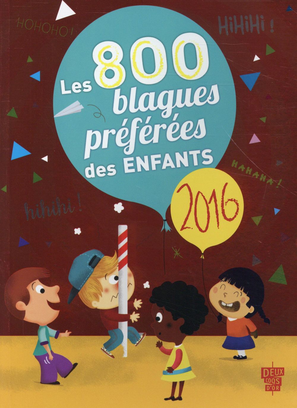 Les 800 blagues préférées des enfants (édition 2016)