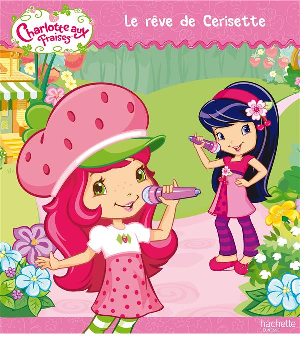Charlotte aux Fraises : le rêve de Cerisette