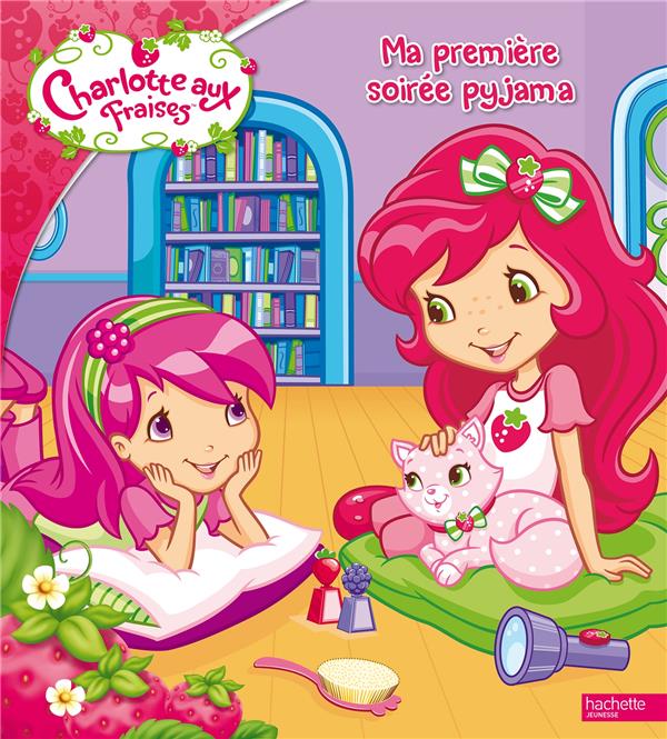 Charlotte aux Fraises : ma première soirée-pyjama