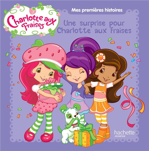 Charlotte aux Fraises : une surprise pour Charlotte aux Fraises