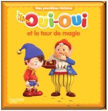 Oui-Oui et le tour de magie