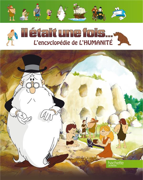 IL ETAIT UNE FOIS... : l'encyclopédie de l'humanité