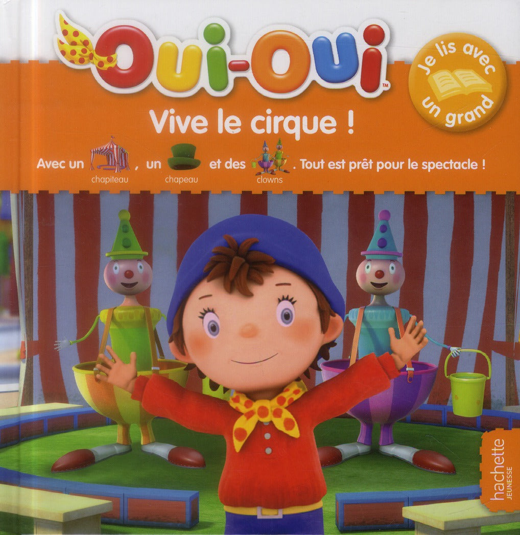 Oui-Oui ; je lis avec un grand ; vive le cirque !
