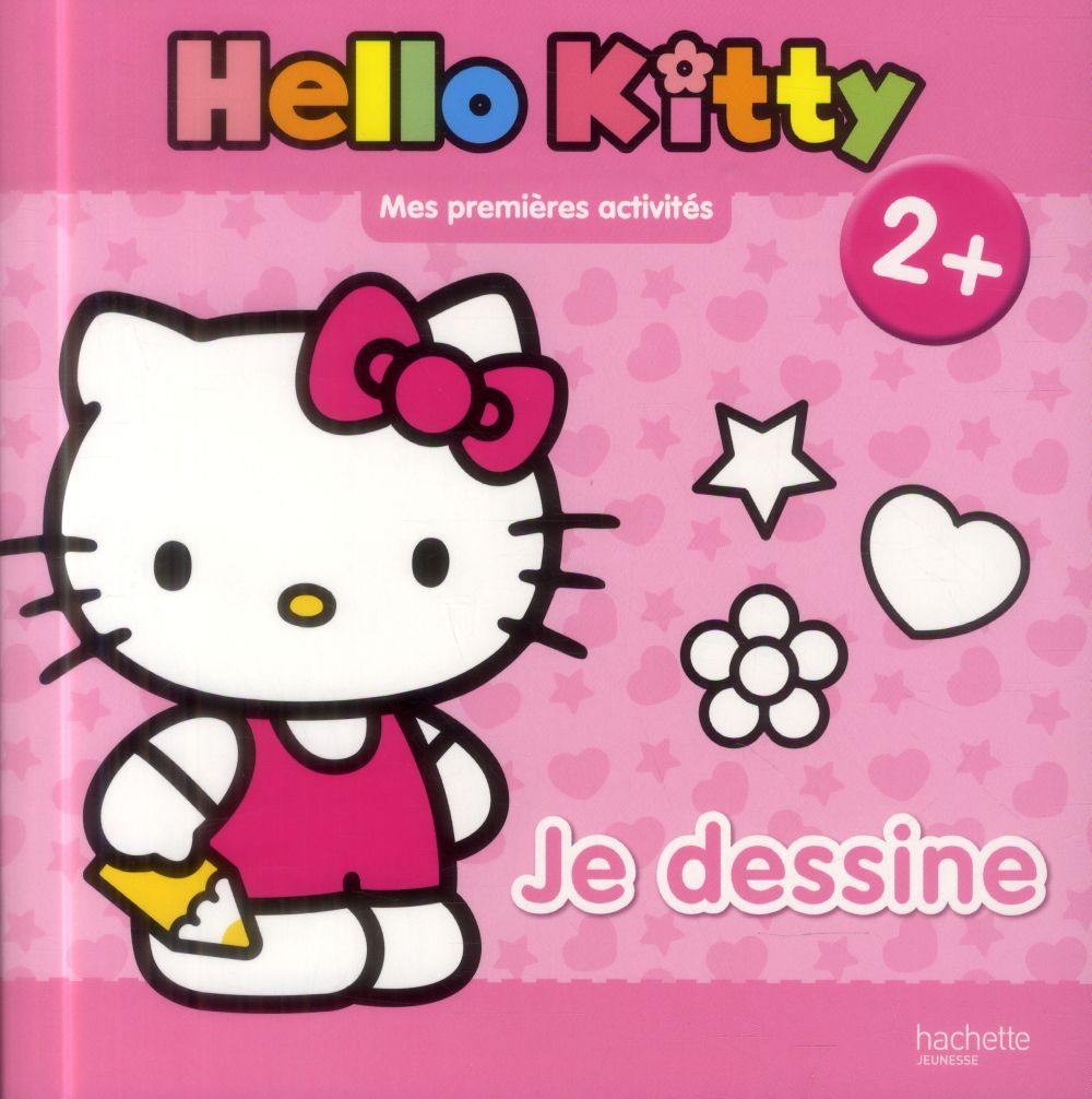 Hello Kitty : mes premières activités ; je dessine