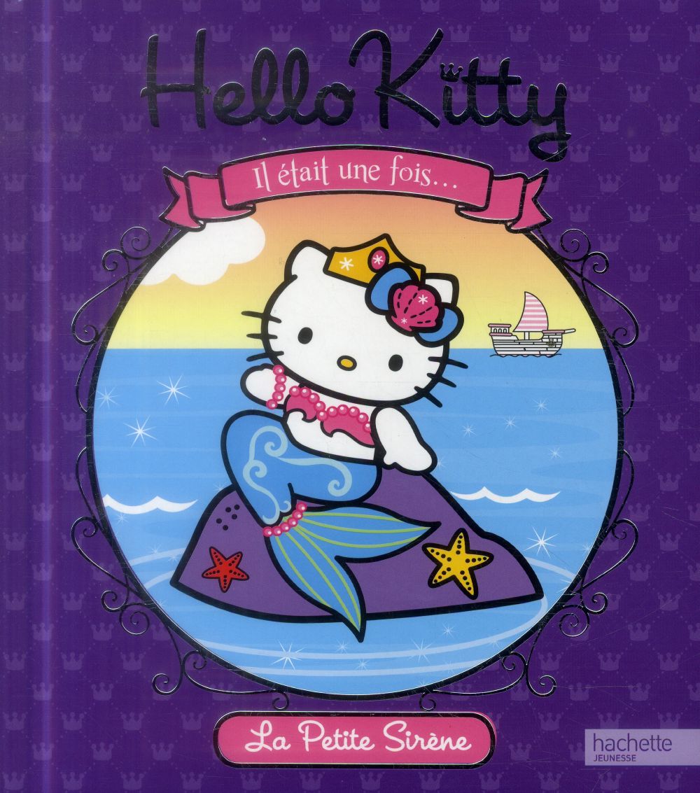 HELLO KITTY : il était une fois ; la petite sirène