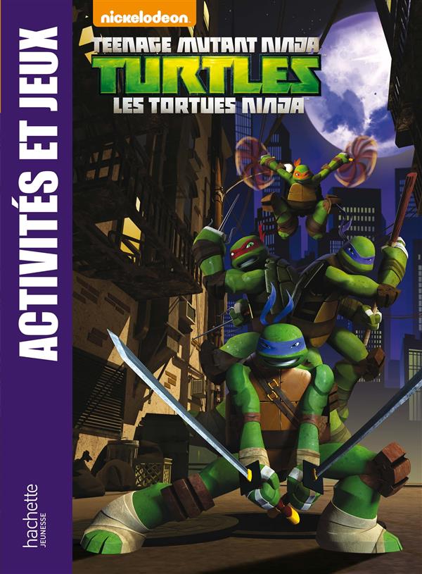 Teenage Mutant Ninja Turtles ; les Tortues Ninja : activités et jeux