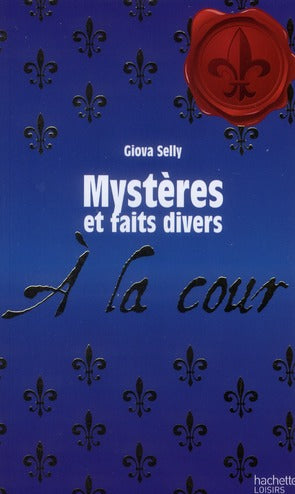 Mystères et faits divers à la cour