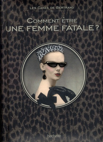 Comment être une femme fatale