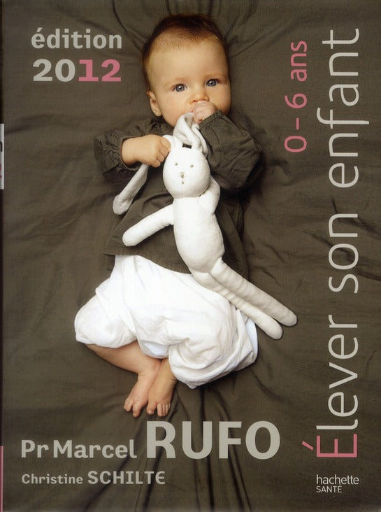 élever son enfant ; 0-6 ans (édition 2012)