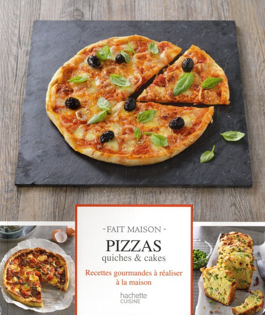 Pizzas, quiches & cakes ; recettes gourmandes à réaliser à la maison