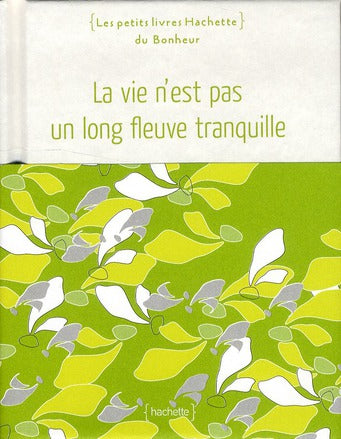 La vie n'est pas un long fleuve tranquille