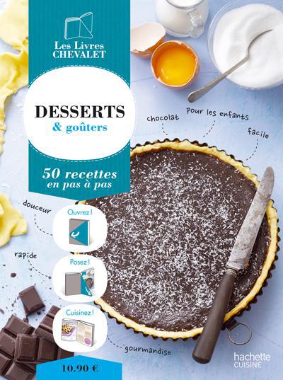 Desserts & goûters ; 50 recettes en pas à pas