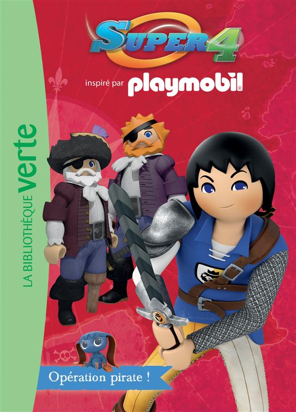 Playmobil Super 4 Tome 5 : opération pirate !