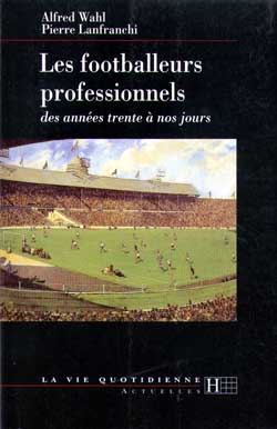 Les footballeurs professionnels des annees trente a nos jours