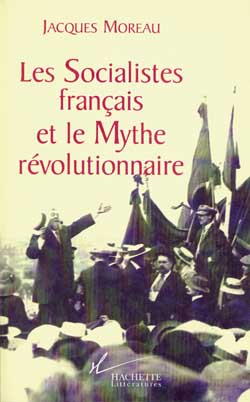 Les socialistes francais et le mythe revolutionnaire
