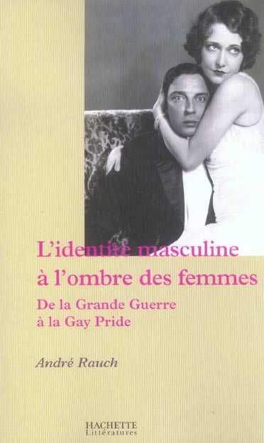 L'identite masculine a l'ombre des femmes