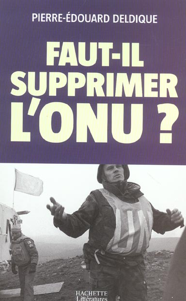 Faut-il supprimer l'ONU ?