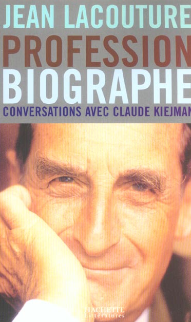 Profession Biographe : Conversations avec Claude Kiejman