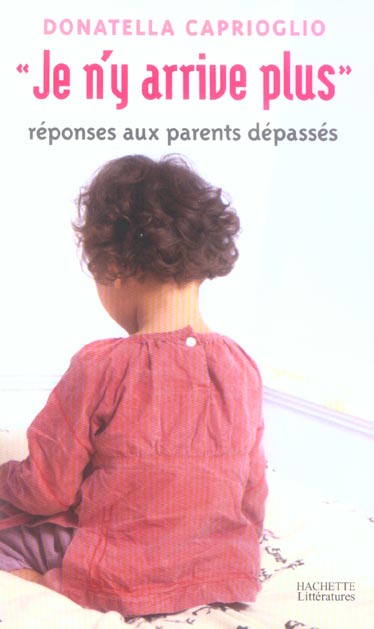 Je n'y arrive plus. reponses aux parents depasses