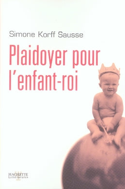 Plaidoyer pour l'enfant-roi
