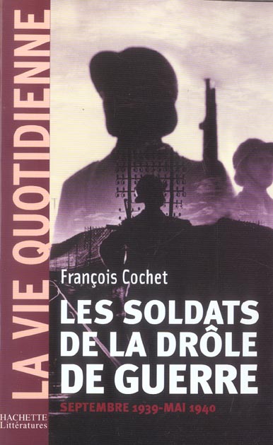 Les soldats de la drole de guerre ; septembre 1939 - mai 1940